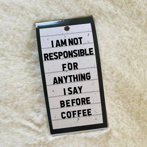 Humor Desktop Notepad "I Am Not Responsible for Anything I Say Before Coffee” - Picture 1 of 3